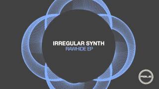 Irregular Synth - Bonanza (Original Mix)