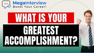 WHAT IS YOUR GREATEST ACCOMPLISHMENT? + EXAMPLE ANSWERS (LEARN HOW TO ACE THIS INTERVIEW QUESTION!)