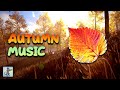 Relaxing Autumn Music! 🍂🍁 COZY Autumn Ambience &amp; Relaxing Music for Stress Relief.