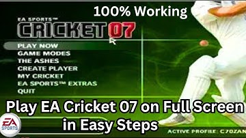 How to play EA Cricket 07 in full screen on Window 7, 8, 10 & 11 | Fix Full Screen error Cricket 07