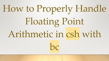 How to Properly Handle Floating Point Arithmetic in csh with bc