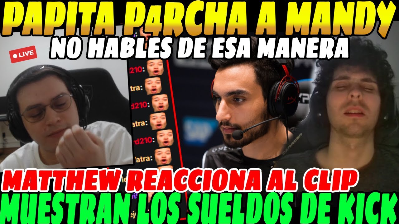 😲Papita ACLARA mal ENTENDIDO con MANDY por CLIP, Matthew REACCIONA😲| Muestran los sueldos de KICK😲