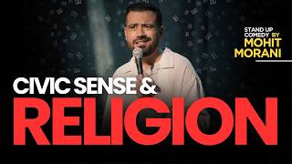 Civic Sense & Religion | Stand Up Comedy by Mohit Morani | Half-hour Special