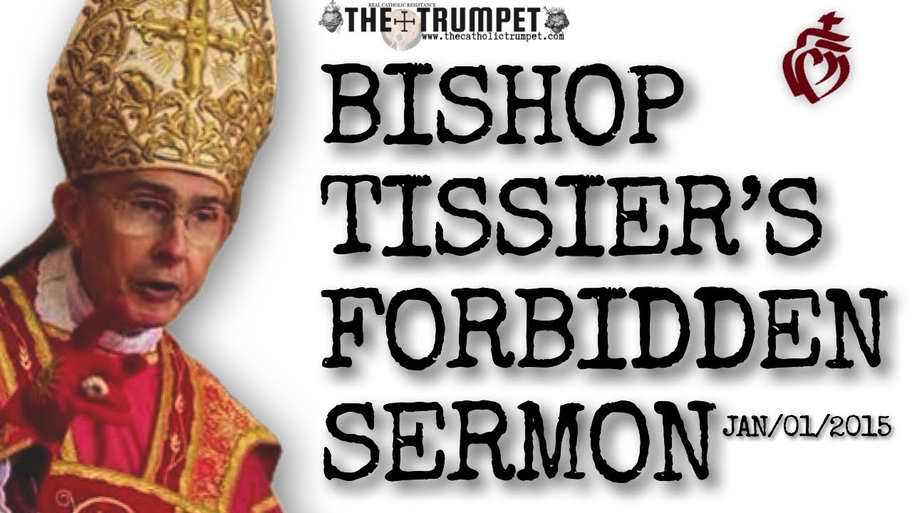 Запретная проповедь, опровергающая Нео SSPX – Епископ Тиссье 2015
