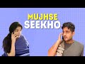 Mujhse Seekho | Why Not | Life Tak