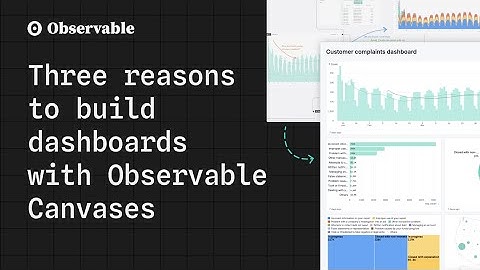 Three reasons to build dashboards with Observable Canvases