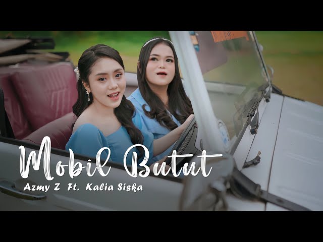 MOBIL BUTUT- AZMY Z Ft. KALIA SISKA (Official Music Video) class=