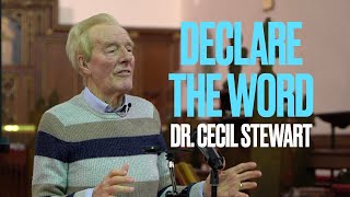 Declare the Word by Dr. Cecil Stewart - Divine Healing Ministries