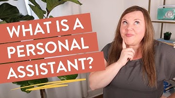 What is a Personal Assistant?