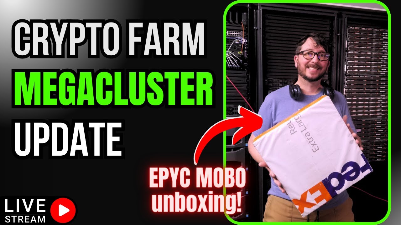 Crypto Mining Farm Update - MEGA Cluster and EPYC Motherboard Unboxing! LIVE