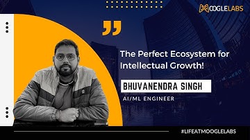 Employee Testimonial | Bhuvanendra Singh, AI/ML Engineer | MoogleLabs