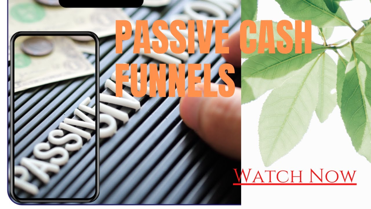 Passive Cash Funnels ( Video - 5 )