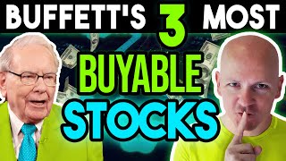 3 Of Warren Buffett’s Most Buyable Stocks!