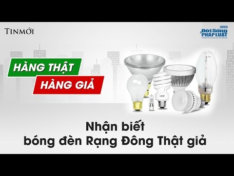 Video Nhận biết bóng đèn Rạng Đông chính hãng: Ý kiến chuyên... - youtube