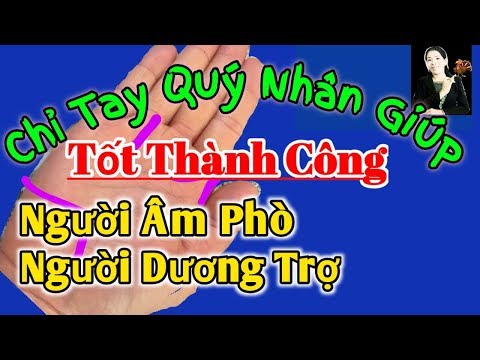 Video ????Chỉ Tay Quý Nhân Giúp Âm Phò Dương Trợ Thành... - youtube