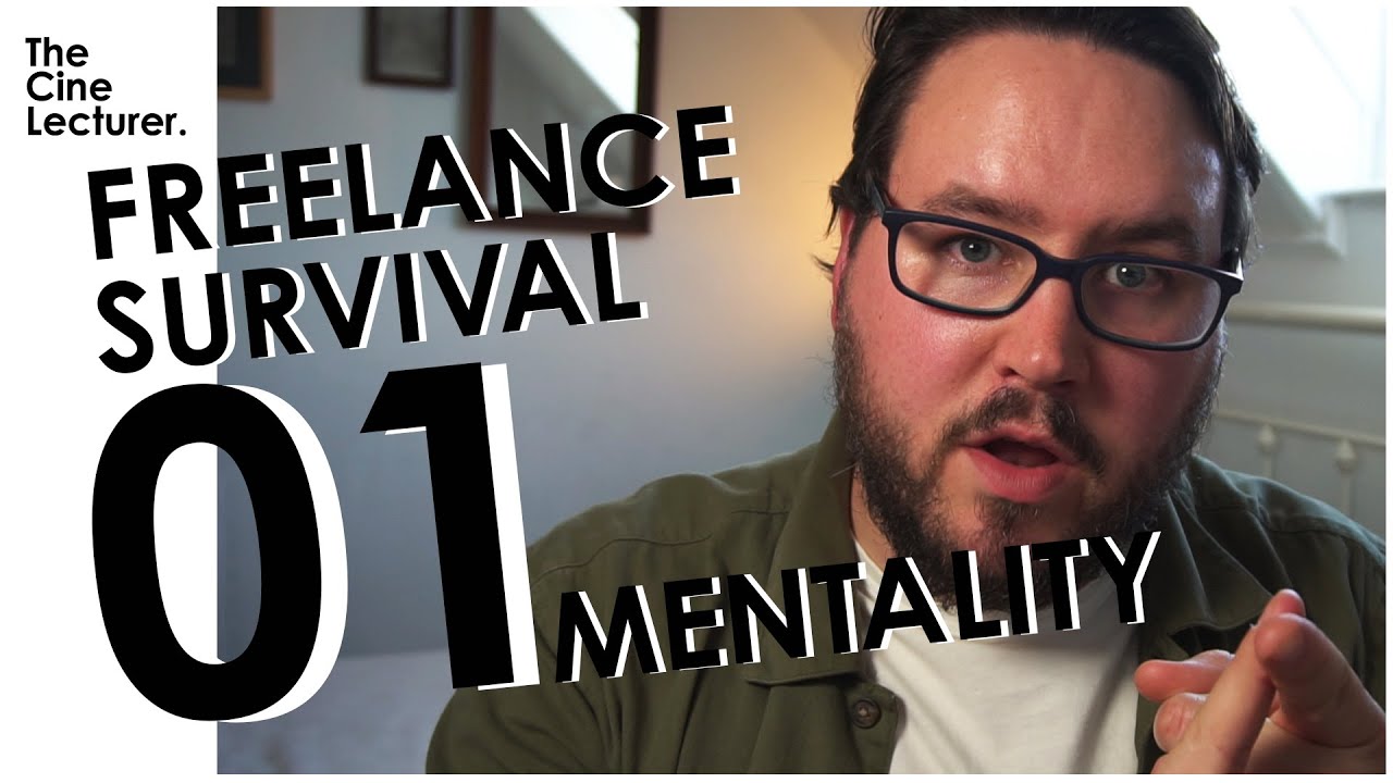 Get the FREELANCE MENTALITY | FREELANCE SURVIVAL 1 | TheCineLecturer Ep. 7.