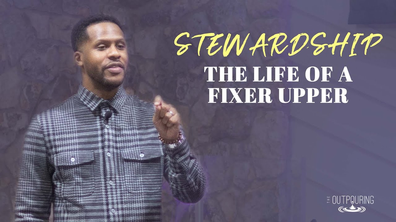 Stewardship: The Life of a Fixer Upper | John Daniels Jr.