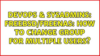DevOps & SysAdmins: FreeBSD/FreeNAS: How to change group for multiple users? Profile
