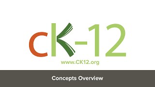 CK-12 Concepts Overview