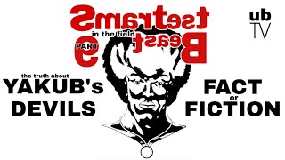 The Smartest Beast in the Field : Part 9 - Yakub's Devils