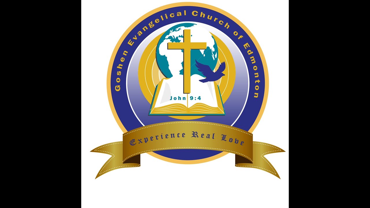 GOSHEN EVANGELICAL CHURCH OF EDMONTON  || June/ 2 /2024