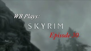 WB Plays: Skyrim {Episode 30}  -Becoming Thane of Falkreath