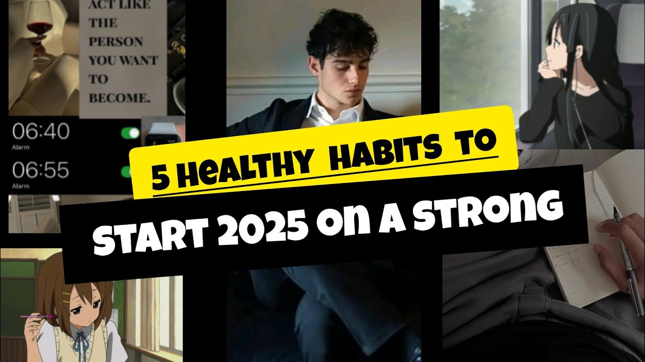 5 healthy habits to start 2025 on a strong ll Make 2025 your Year ...