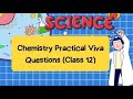 Class 12 Chemistry Viva Questions with Answers | 🧪 Chemistry Practical Viva Questions with Answers