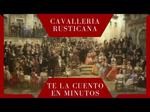 Cavalleria Rusticana - Te la cuento en minutos