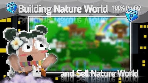 Build And Sell Nature World [ INSANE PROFIT method for newbie!! ] { Tutorial } || Growtopia