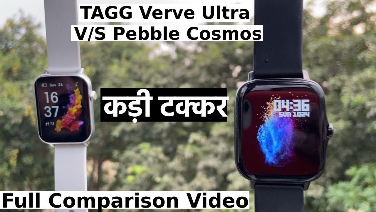 Pebble Cosmos Vs Tagg Verve Ultra Full Comparison Video | Tough Fight
