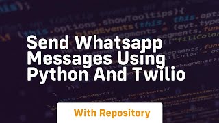 Send whatsapp messages using python and twilio