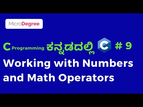 Working with Numbers and Math Operators | C Programming in Kannada #9