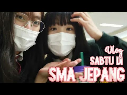 VLOG 23: SEBUAH KEGIATAN SMA DI JEPANG HARI SABTU