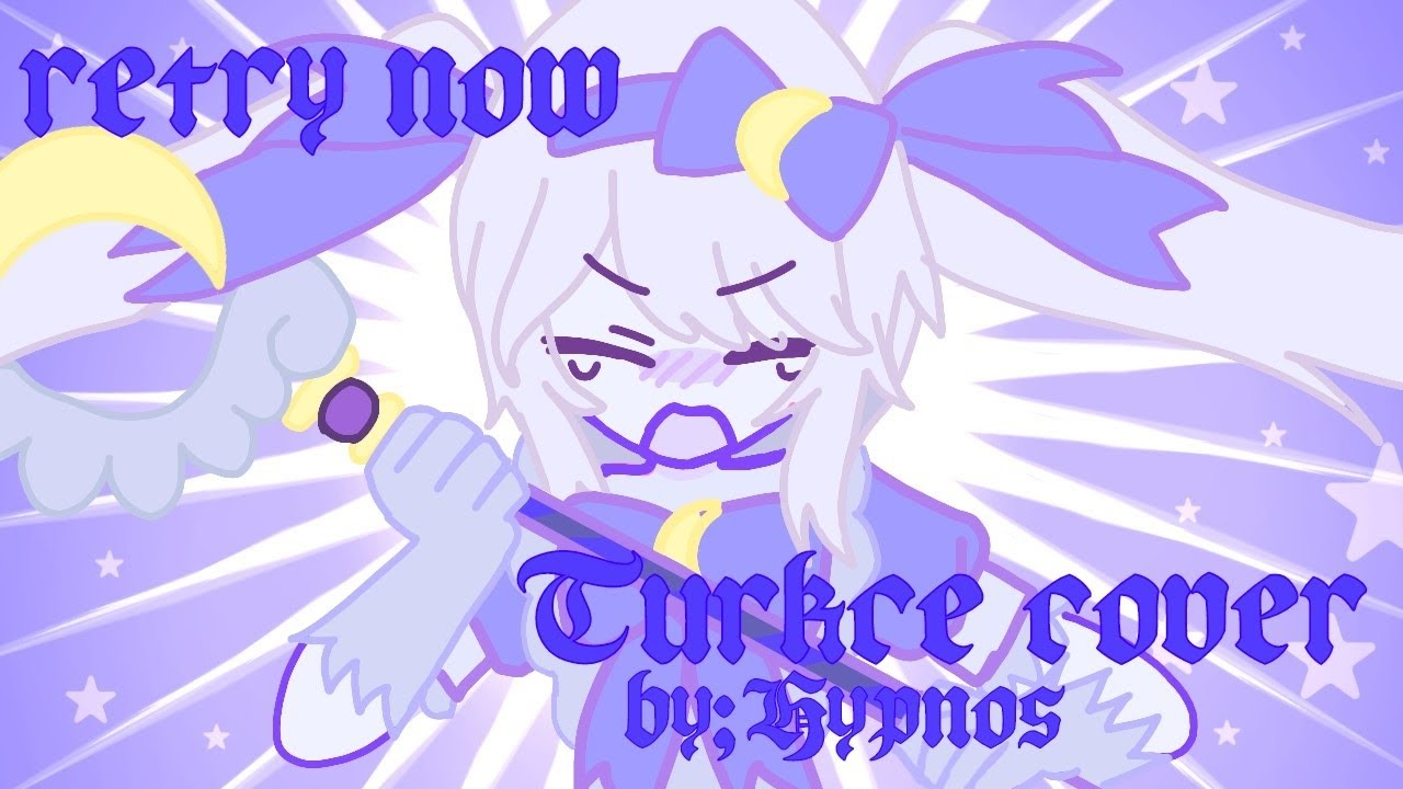 Retry now(NAKISO)/ Türkçe cover/ by:hypnos
