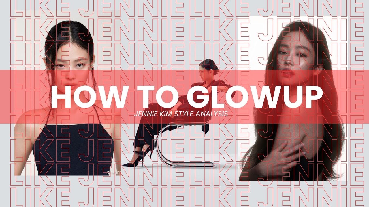 How to Glowup | LIKE JENNIE |