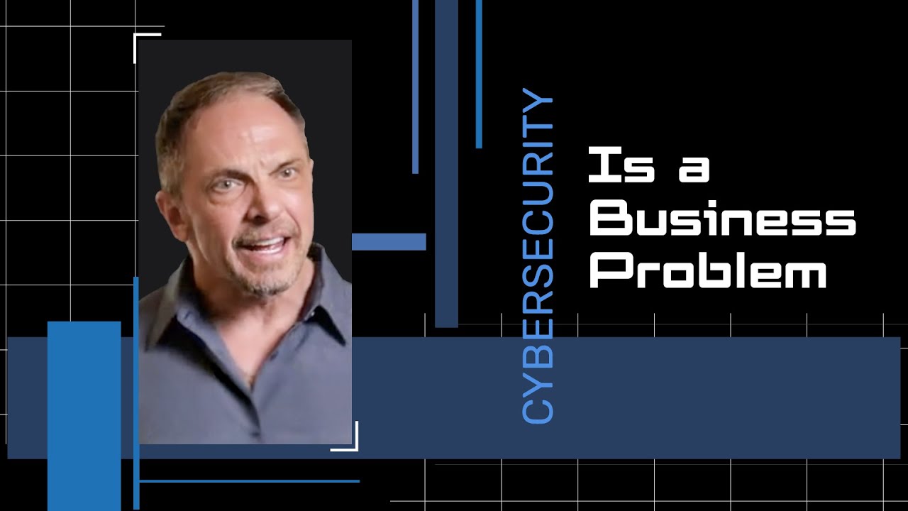 Cybersecurity Is a Business Problem—Not Just an IT Issue