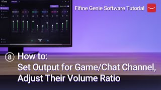 [Tutorial] Set Output Devices for Game/Chat and Adjust Volume Ratio with FIFINE Genie - Chapter 8