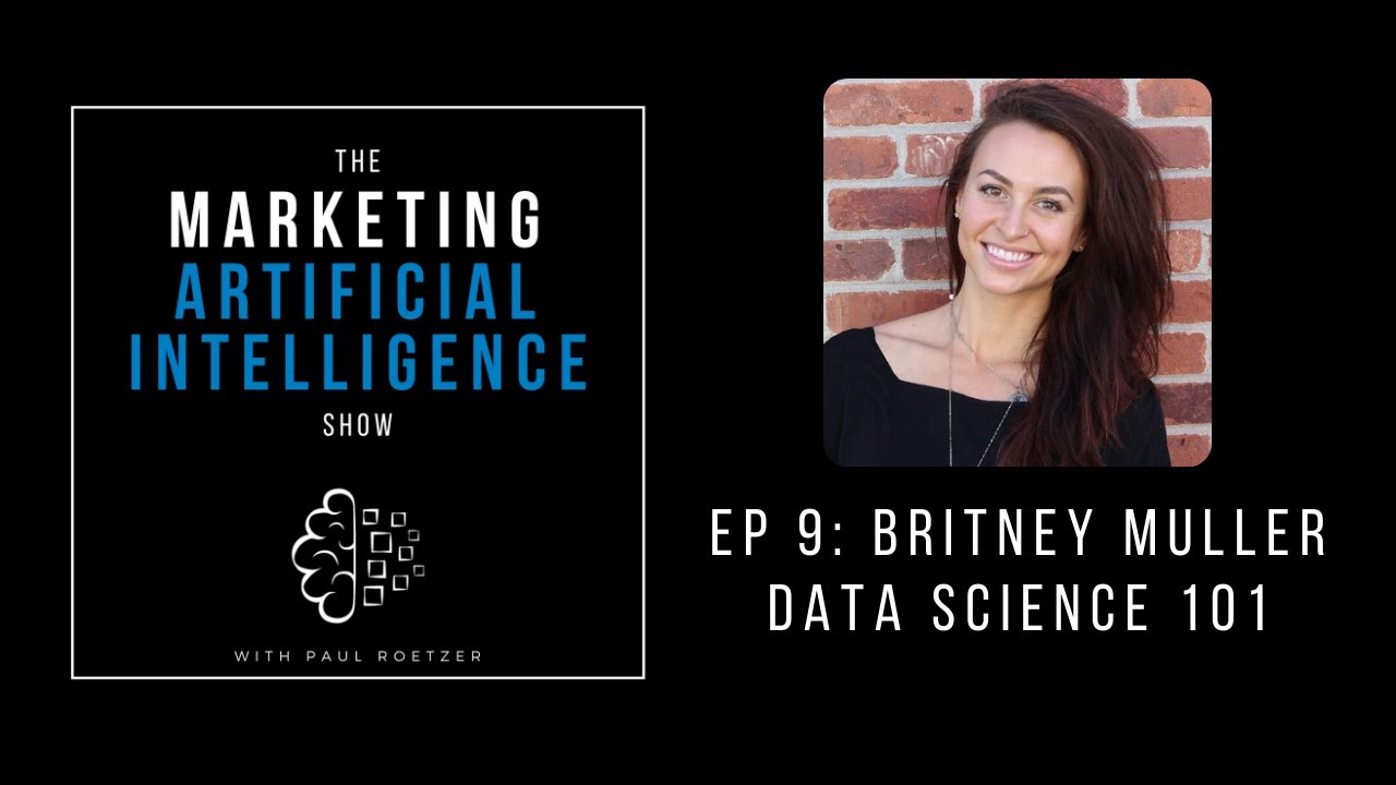 Ep. #9 Britney Muller, SEO Expert Talks AI Use Cases - The Marketing AI Show