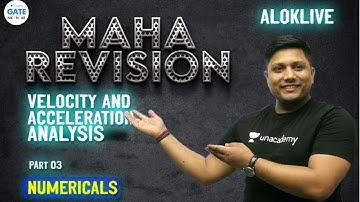 Maha Revision of Velocity & Acceleration Analysis - 3 | By #Aloksir | GATE 2022