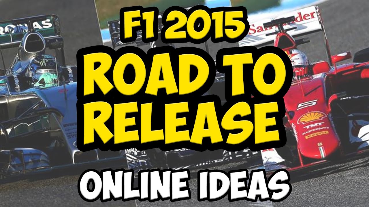 F1 2015: Online Game Ideas! [Road to Release]