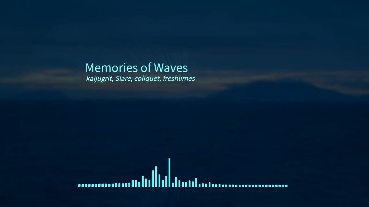kaijugrit, Slare, coliquet, freshlimes - Memories of Waves