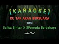 KU TAK AKAN BERSUARA - Karaoke - versi Sallsa Bintan X 3Pemuda Berbahaya