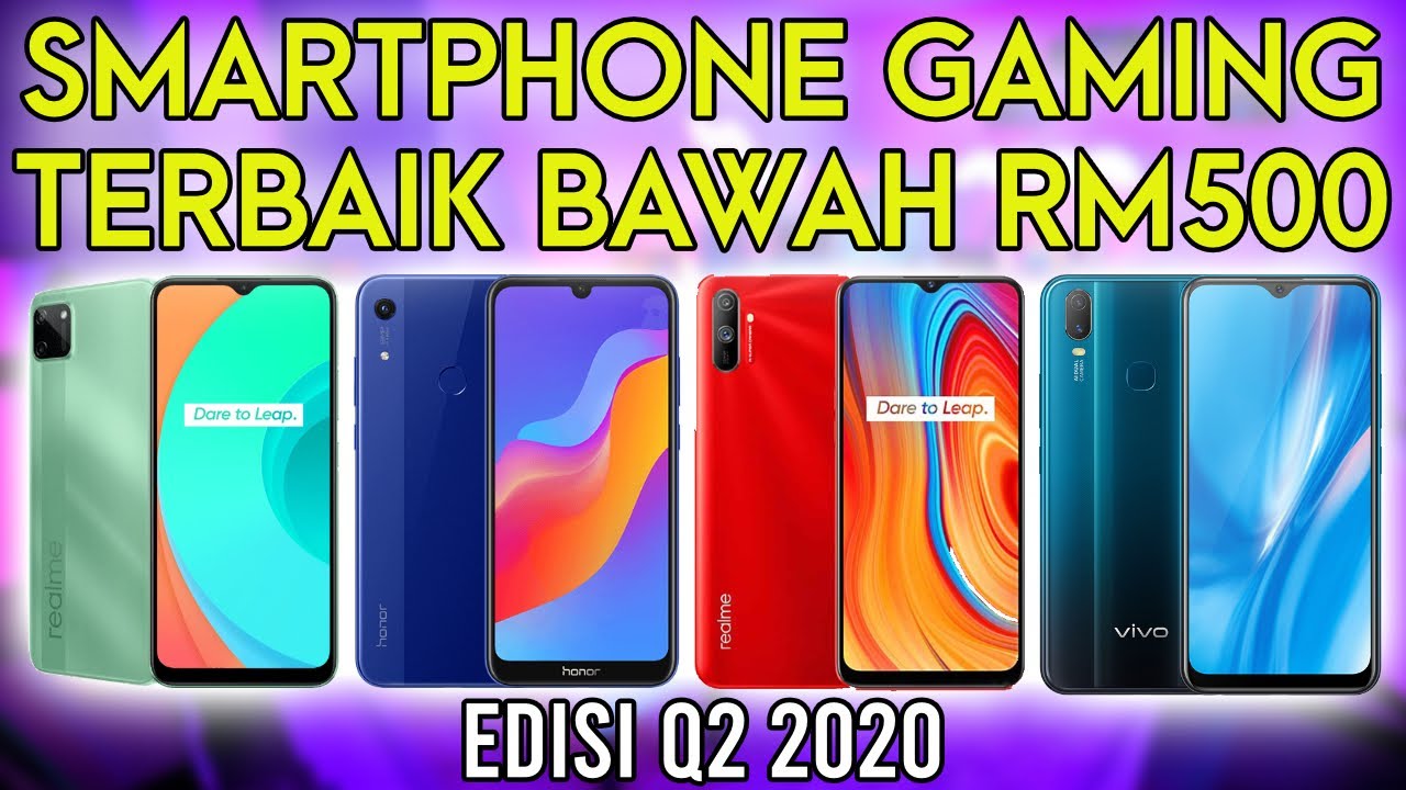 6 SMARTPHONE GAMING TERBAIK BAWAH RM500 (Edisi Q2 2020 ...