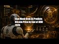 Elon Musk Grok AI Predicts Bitcoin Price by End of JUNE 2026      k