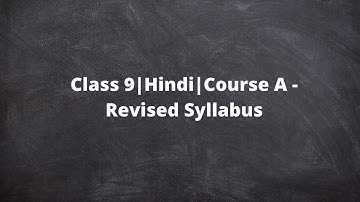Class 9 | Hindi | Course A - Revised Syllabus