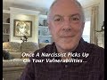 Once A Narcissist Picks Up On Your Vulnerabilities