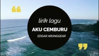 LIRIK LAGU Edgar Aronggear || AKU CEMBURU || LAGU POP DAERAH