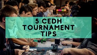 Top 5 tips for when going to a cEDh tournament