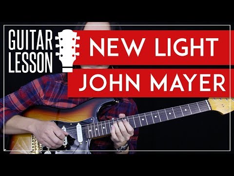 New Light Guitar Tutorial - John Mayer Guitar Lesson ? |Rhythm + Guitar Solo TAB + Guitar Cover|